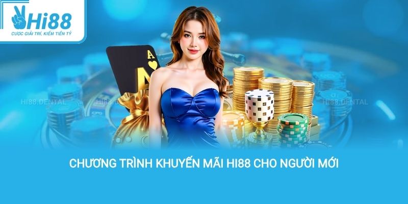 Chương trình khuyến mãi hi88 cho người mới