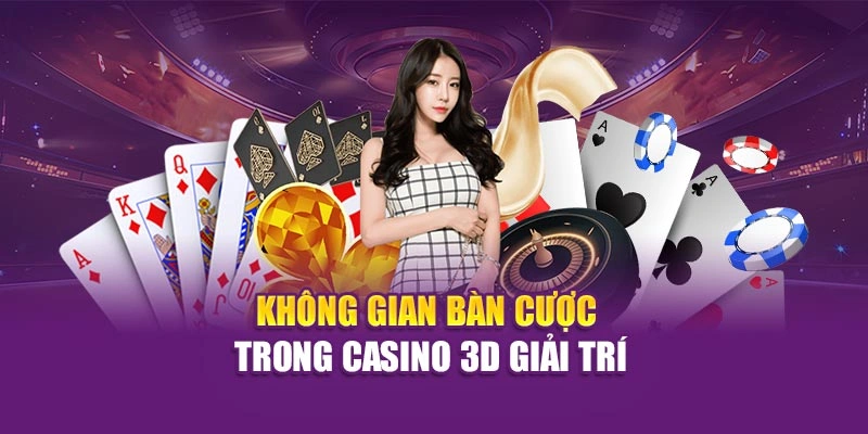 Không gian bàn cược trong casino 3D giải trí