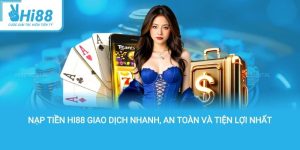 Nạp tiền Hi88
